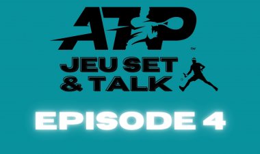 Jeu Set & Talk - Episode 4